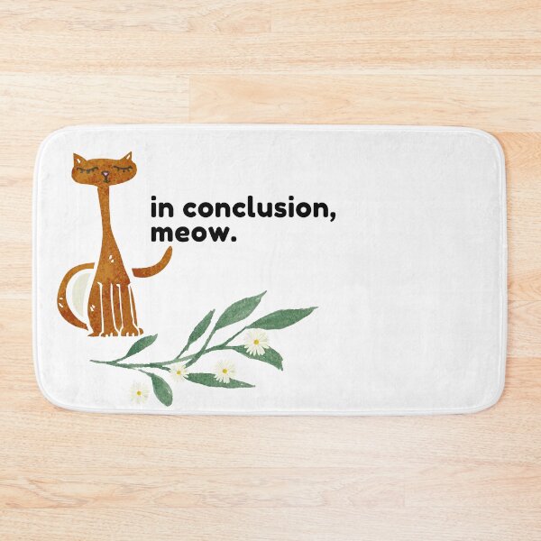 Item preview, In conclusion, meow.  designed and sold by cutecatsclub.
