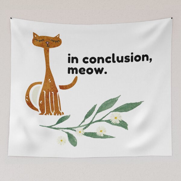 Item preview, In conclusion, meow.  designed and sold by cutecatsclub.