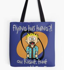 Who's Flying This Thing?! Tote Bag