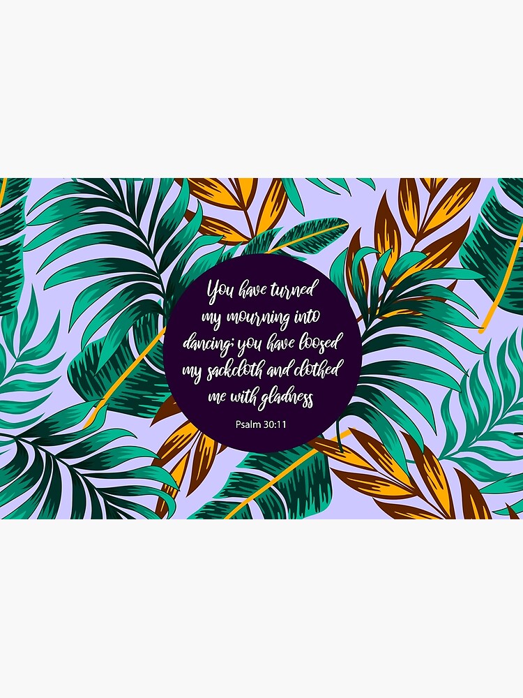 You Have Turned My Mourning Into Dancing, Psalm 30:11, Bible Verse" Laptop  Skin By Studiocitrine | Redbubble