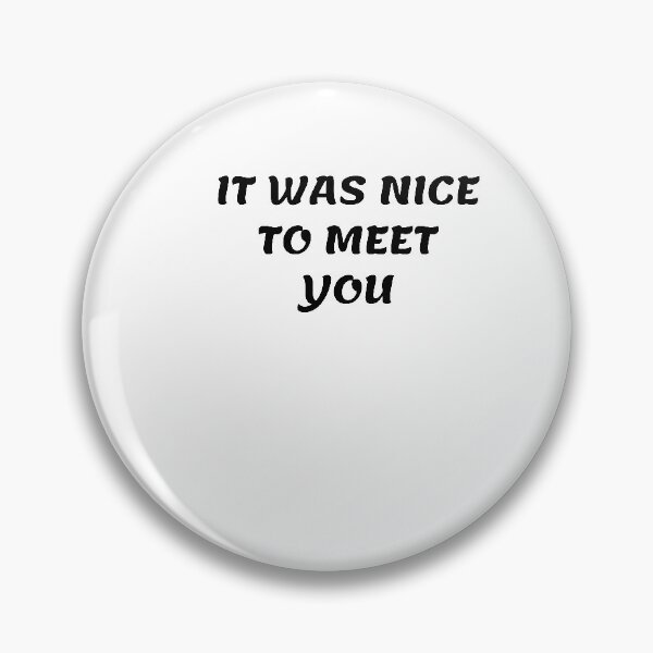 Item preview, White lie party - It was nice to meet you designed and sold by amrmab.