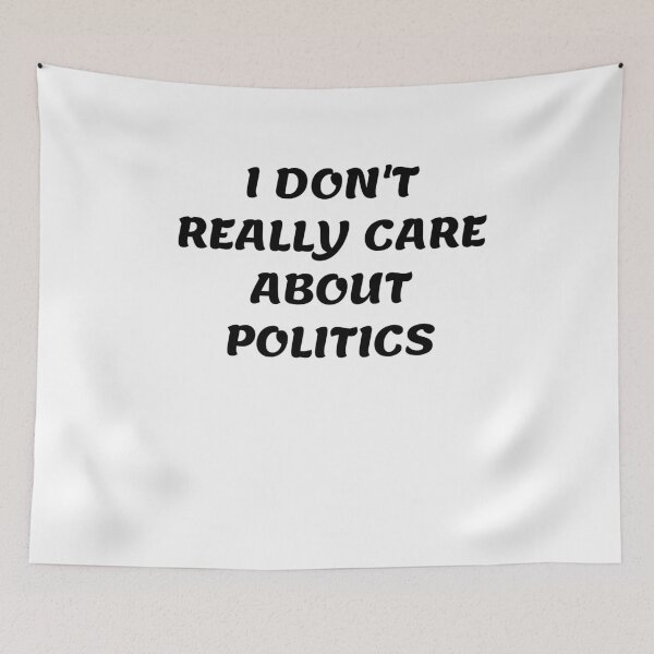 Item preview, White lie party - I don't really care about politics designed and sold by amrmab.