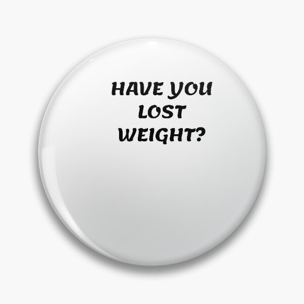 Item preview, White lie party - Have you lost weight? designed and sold by amrmab.