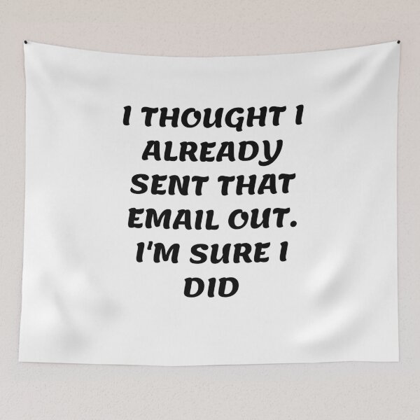Item preview, White lie party - I thought I already sent that email out. I'm sure I did designed and sold by amrmab.