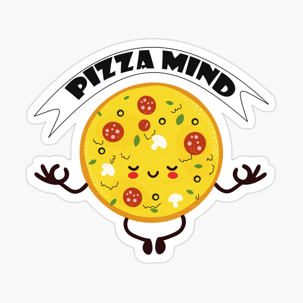 Pizza Mind Funny Food Jokes Pun Meditation Peace Of Mind Word Play Poster By Evawolf Redbubble