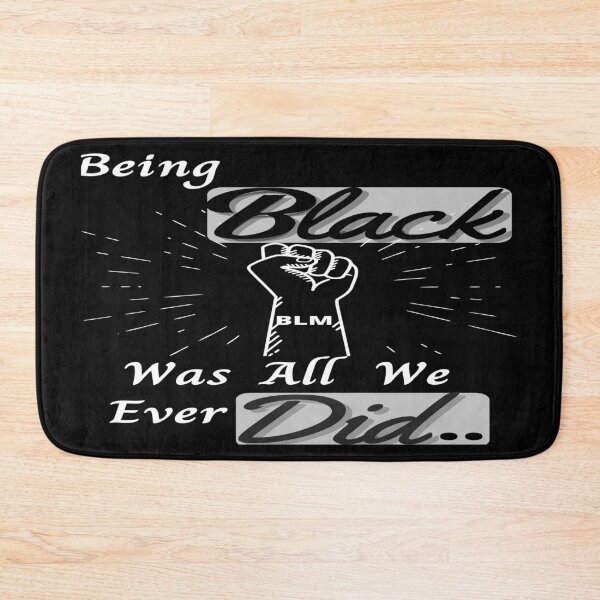 Item preview, Being Black Was All We Ever Did designed and sold by MOHAMEDZE.