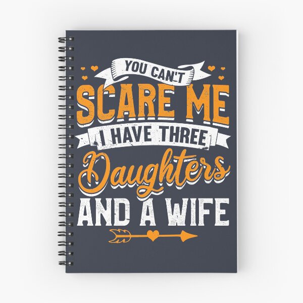 Item preview, You Can't Scare Me I Have Three Daughters And A Wife designed and sold by giftsbyminuet.