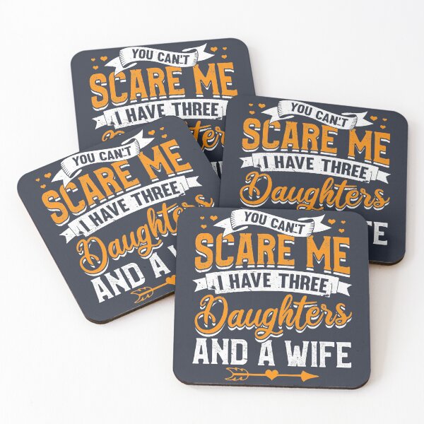 Item preview, You Can't Scare Me I Have Three Daughters And A Wife designed and sold by giftsbyminuet.