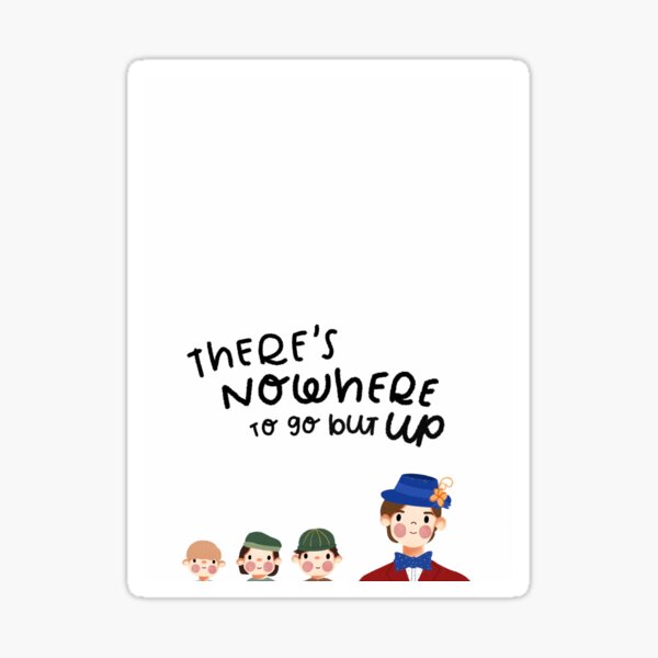 Mary Poppins Returns - There's Nowhere To Go But Up Sticker