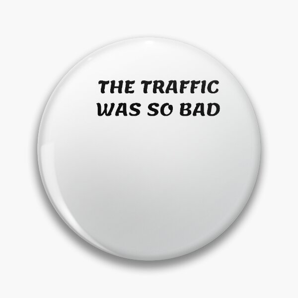 Item preview, White lie party - The traffic was so bad designed and sold by amrmab.