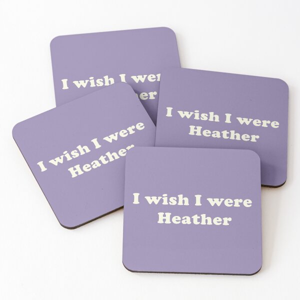 Item preview,  I Wish I Were Heather - White Text designed and sold by SharkEyesDesign.