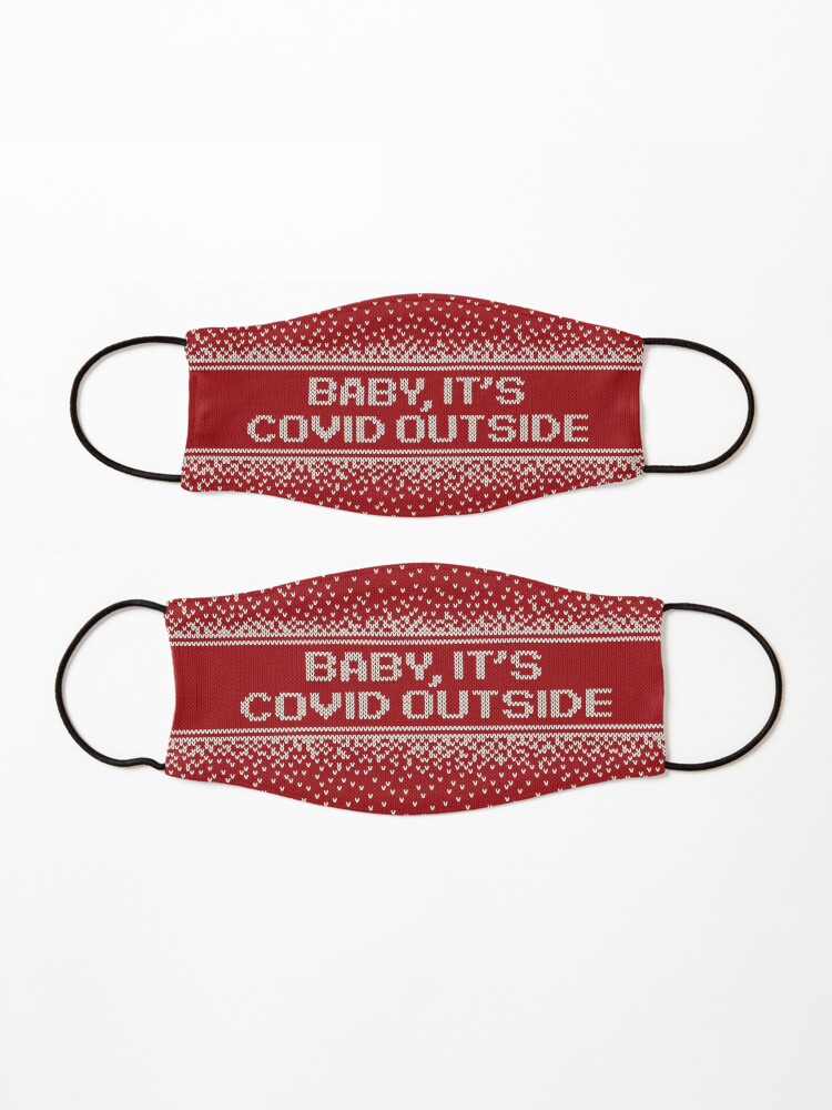 Alternate view of Baby it's COVID Outside Funny Mask