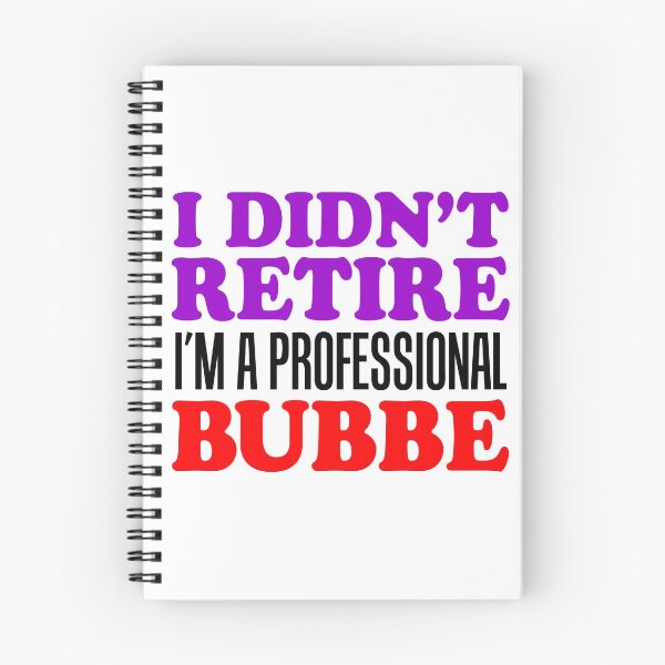 Item preview, I Didn't Retire Professional Bubbe Jewish Grandma designed and sold by jaycartoonist.