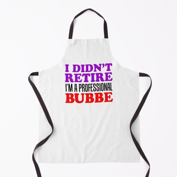 Item preview, I Didn't Retire Professional Bubbe Jewish Grandma designed and sold by jaycartoonist.