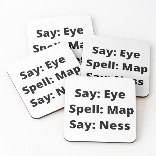 Item preview, Say Eye Spell Map Say Ness Funny Prank designed and sold by lyrjan45.