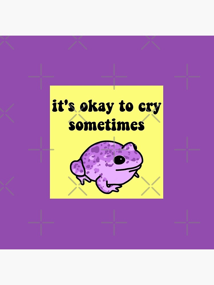 It’s Okay To Cry Sometimes Frog by melouker