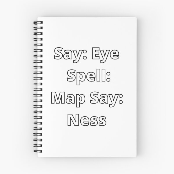 Item preview, Say Eye Spell Map Say Ness Funny Prank designed and sold by lyrjan45.