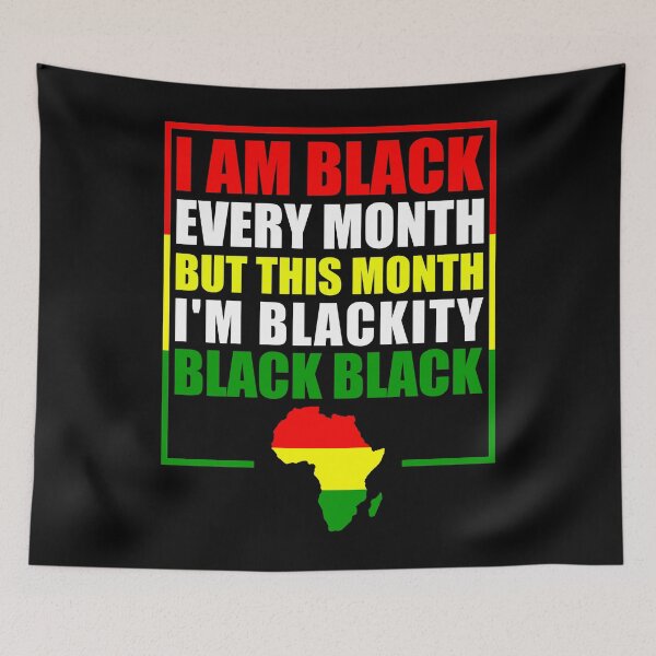 Item preview,  I am Black Every Month But This Month I'm Blackity Black Black Great Black History Month 2020 designed and sold by naworas.