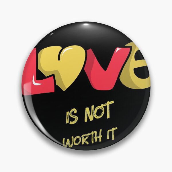 Item preview, Love is not worth it! designed and sold by Got-Ya-Bak.