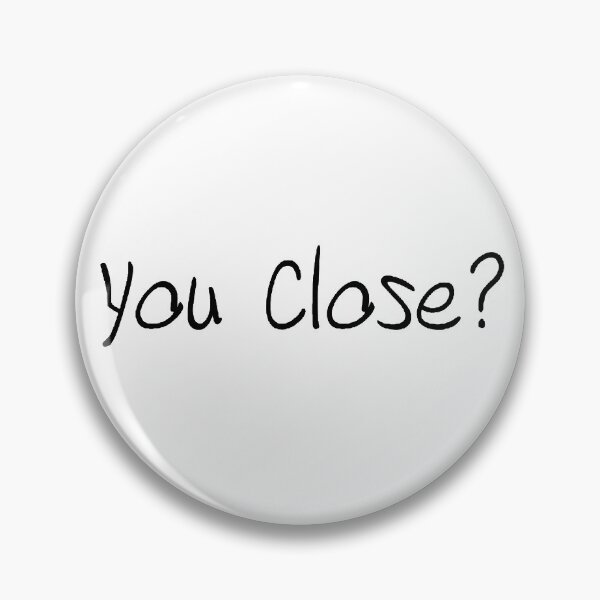 Item preview, You Close?   designed and sold by qtdraws.