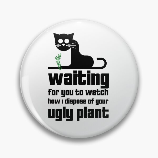 Item preview, Funny Cat on Windowsill Design - Waiting for you to watch how I dispose of your ugly plant designed and sold by aurielphoenix.