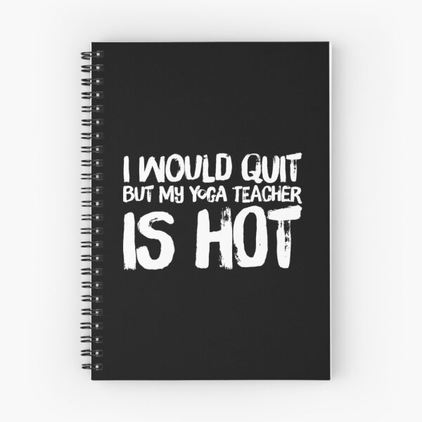 Item preview, I Would Quit But Yoga Teacher Is Hot  designed and sold by RiseandShineTee.