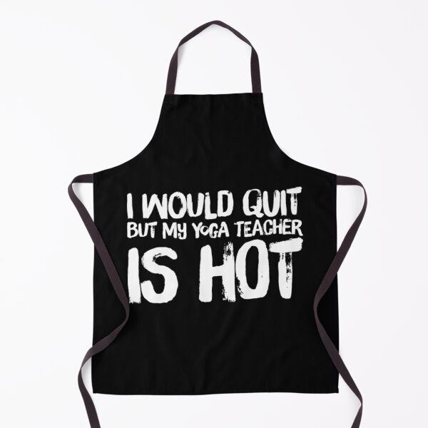 Item preview, I Would Quit But Yoga Teacher Is Hot designed and sold by RiseandShineTee.