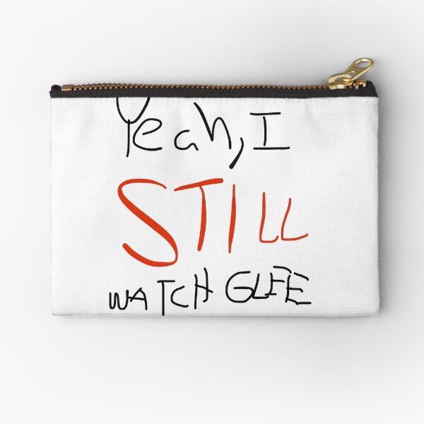 Yeah I still watch glee Zipper Pouch