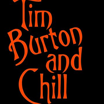 Vorschaubild zum Design Tim Burton und Chill, Tim Burton & Chill, Netflix und Chill, Halloween, Halloween, Goth, Creep Halloween, Scary, Scary Halloween, Halloween Geschenk, Spooky von Eteees