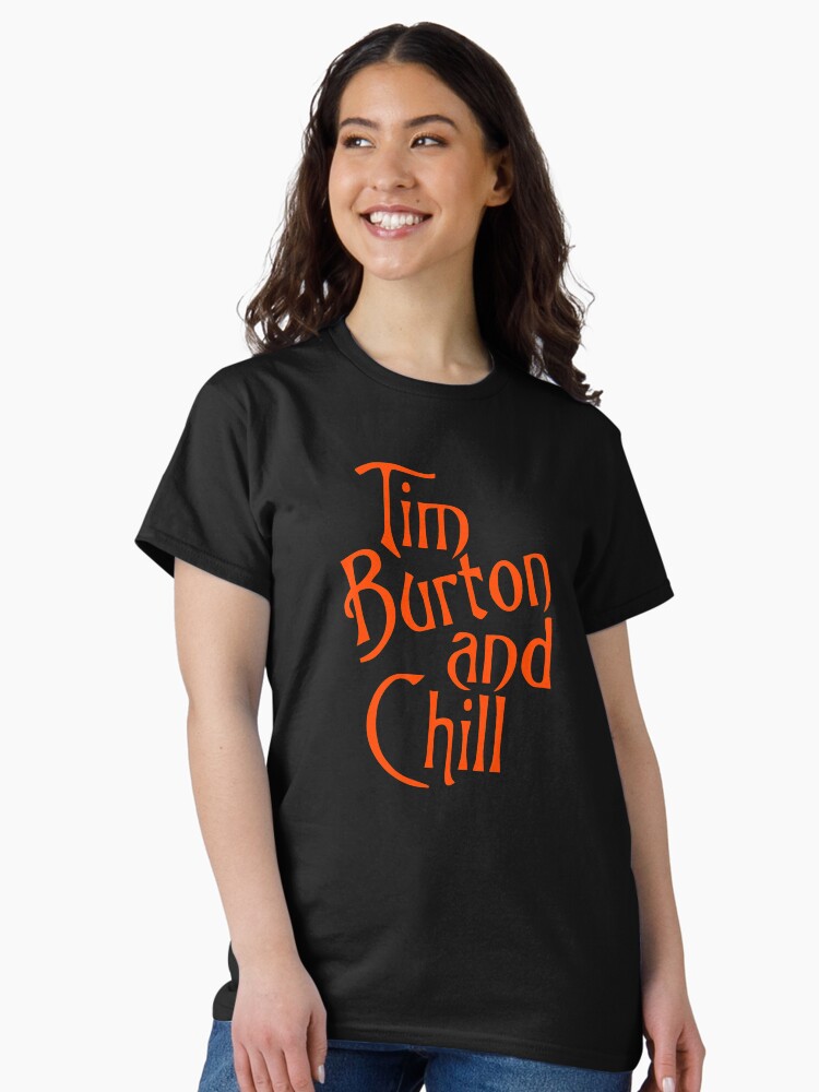 Thumbnail 2 von 7, Classic T-Shirt, Tim Burton und Chill, Tim Burton & Chill, Netflix und Chill, Halloween, Halloween, Goth, Creep Halloween, Scary, Scary Halloween, Halloween Geschenk, Spooky designt und verkauft von Eteees.