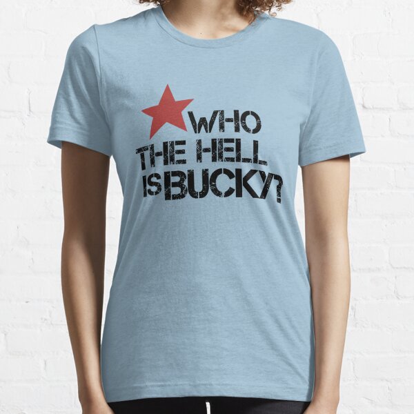 bucky did your mom t shirt