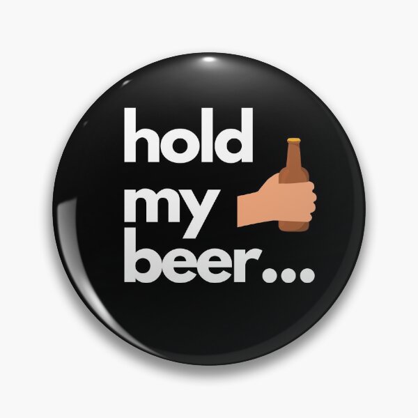 Item preview, Hold my beer... designed and sold by tjf-artworks.