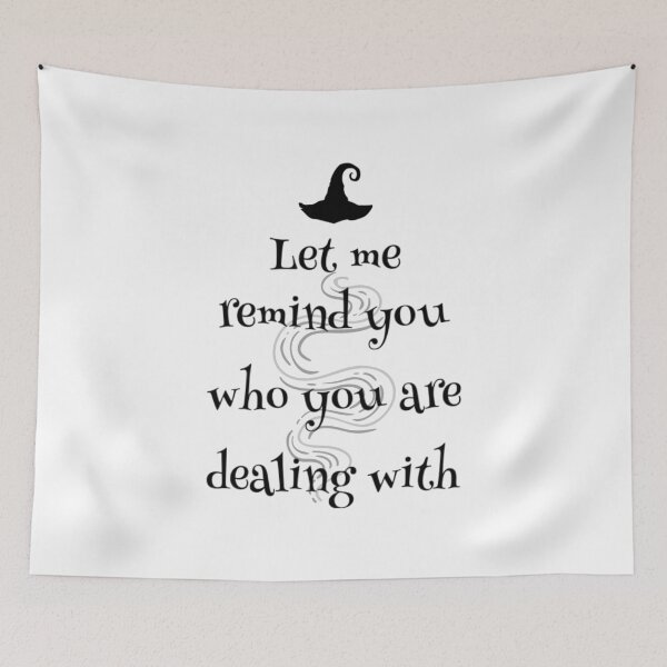Item preview, Let me remind you who you are dealing with sassy witch quote  designed and sold by WearwhatUthink.