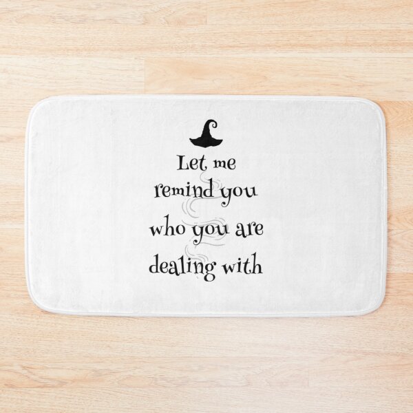 Item preview, Let me remind you who you are dealing with sassy witch quote  designed and sold by WearwhatUthink.