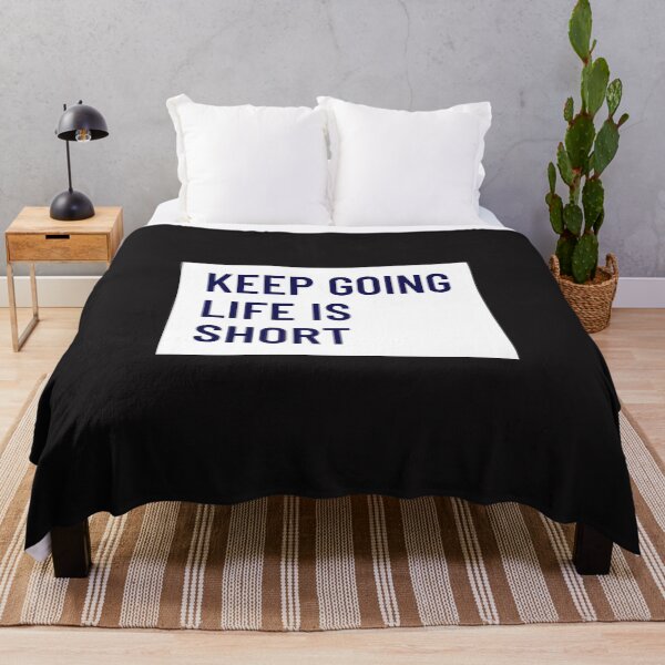 Item preview, KEEP GOING LIFE IS SHORT designed and sold by GILLES VAZIRI.
