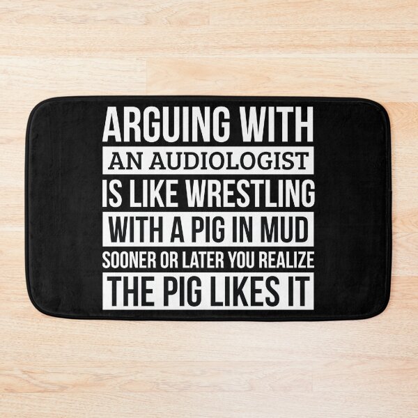 Item preview, Audiologist Shirt, Like Arguing With A Pig in Mud Audiologist Gifts Funny Saying Shirt Gag Gift Office Desk Boss Gift designed and sold by Orange Pieces.