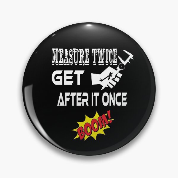 Item preview, MeasureTwiceGetAfterItOnce_BooM designed and sold by CoolestStore.