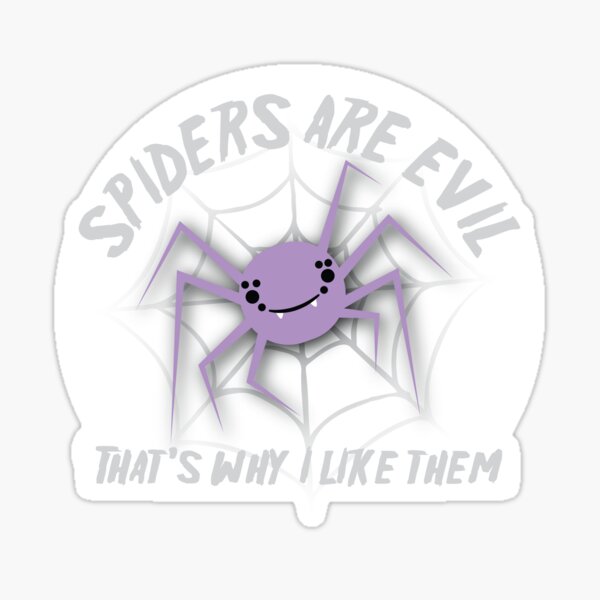 Item preview, Spiders are EVIL, That's why I like them! designed and sold by jazzydevil.