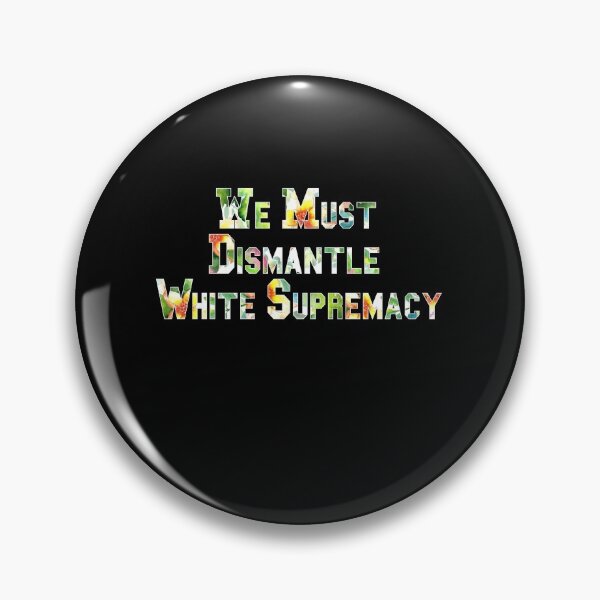 Item preview, We must dismantle white supremacy designed and sold by AliAze.
