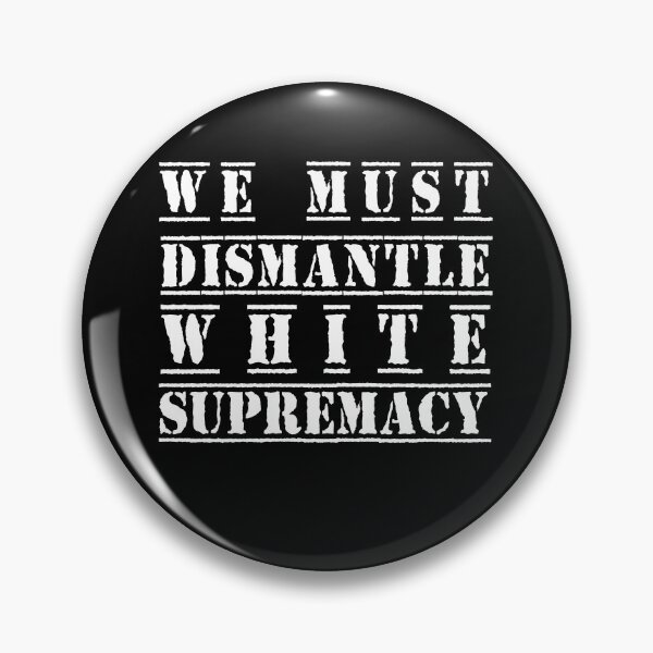 Item preview, We must dismantle white supremacy designed and sold by AliAze.