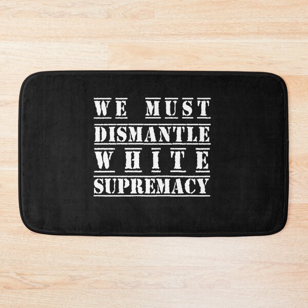 Item preview, We must dismantle white supremacy designed and sold by AliAze.
