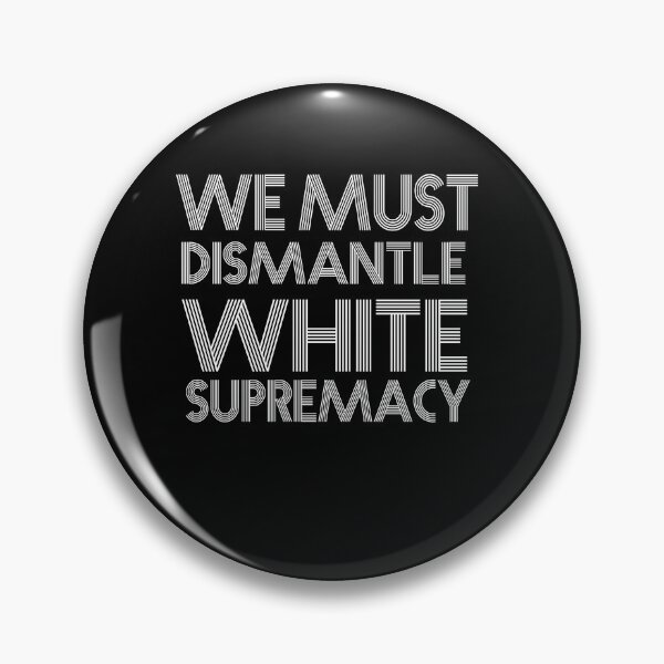 Item preview, We must dismantle white supremacy designed and sold by AliAze.