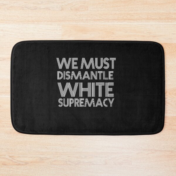 Item preview, We must dismantle white supremacy designed and sold by AliAze.