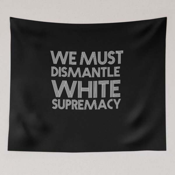 Item preview, We must dismantle white supremacy designed and sold by AliAze.