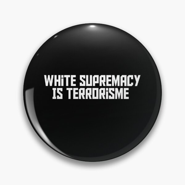 Item preview, White supremacy is terrorism designed and sold by AliAze.