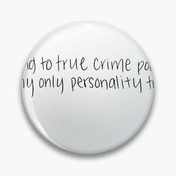 Item preview, True crime podcasts - personality trait designed and sold by emmy107.