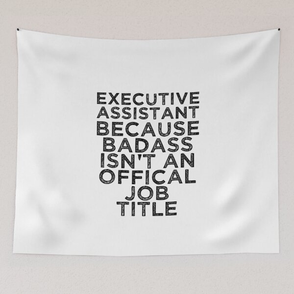Item preview, Badass Job Title Executive Assistant Quote designed and sold by TeesYouWant.