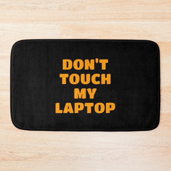 Item preview, Do not touch my laptop designed and sold by Inspirationmotivation.