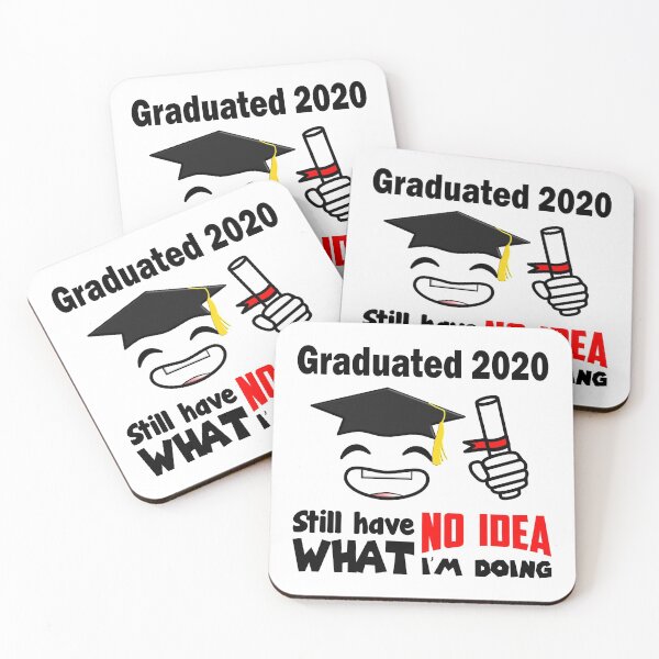 Item preview, Graduated 2020 Still Have No Idea What I'm Doing Graduation Bachelor Master Promo Doctor designed and sold by Paulina Vanlife.