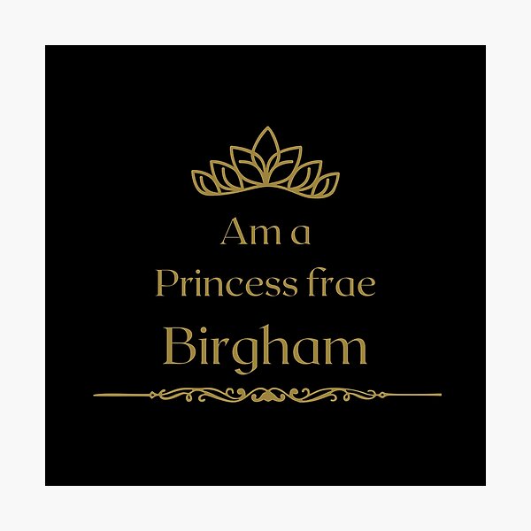 Item preview, Am a PRINCESS frae Birgham  designed and sold by yourscotborders.